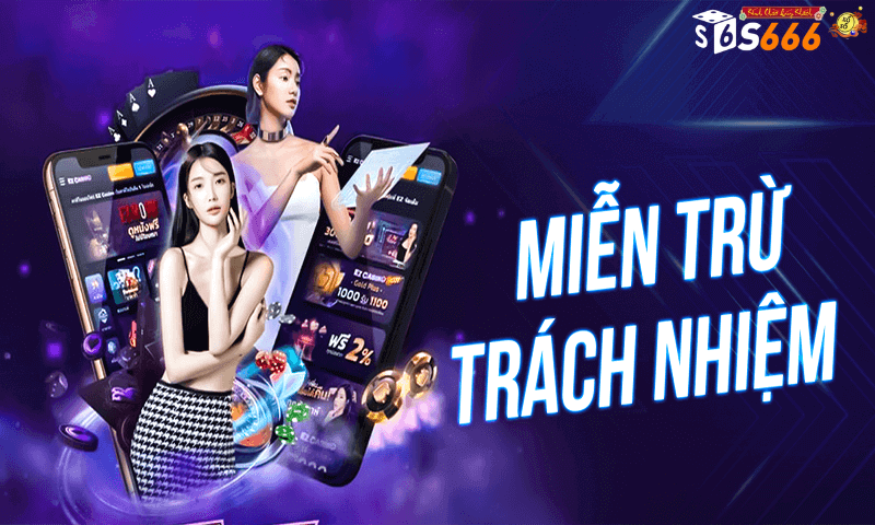 Khái Niệm Về MIỄN TRỪ TRÁCH NHIỆM S666 plus