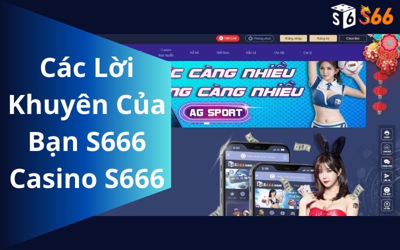 Các Lời Khuyên Của Bạn S666 Casino S666