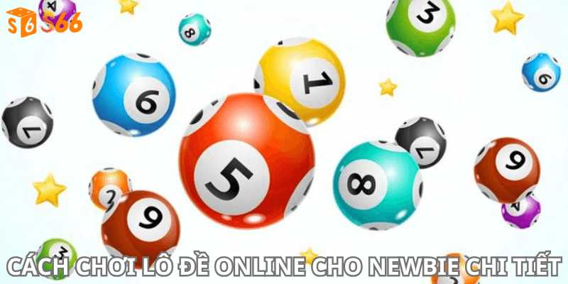 Cách chơi lô đề online cho newbie chi tiết