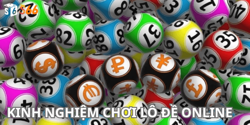 Kinh nghiệm chơi lô đề online cho tân binh
