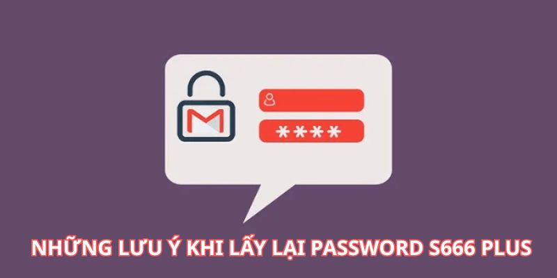 Những lưu ý khi lấy lại password S666 plus